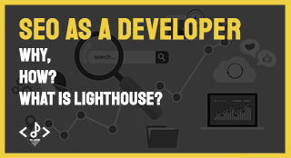 SEO for developers, what Lighthouse is good for and how to use it